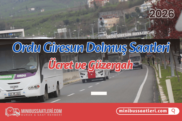 Ordu Giresun Dolmuş Saatleri 2026 | Ücret ve Güzergah