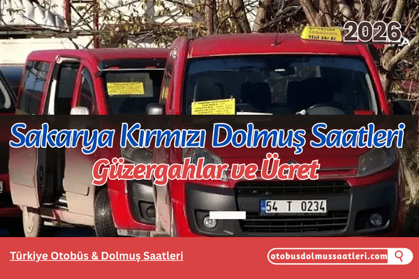 Sakarya Kırmızı Dolmuş Saatleri 2026